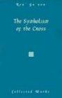 The Symbolism of the Cross (Collected Works of Rene Guenon)