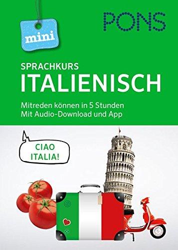 PONS Mini-Sprachkurs Italienisch: Mitreden können in 5 Stunden. Mit Audio-Download. (PONS Mini-Sprachkurse)