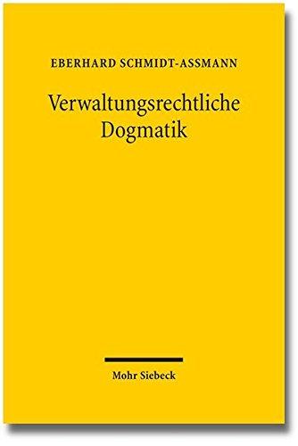 Verwaltungsrechtliche Dogmatik: Eine Zwischenbilanz zu Entwicklung, Reform und künftigen Aufgaben