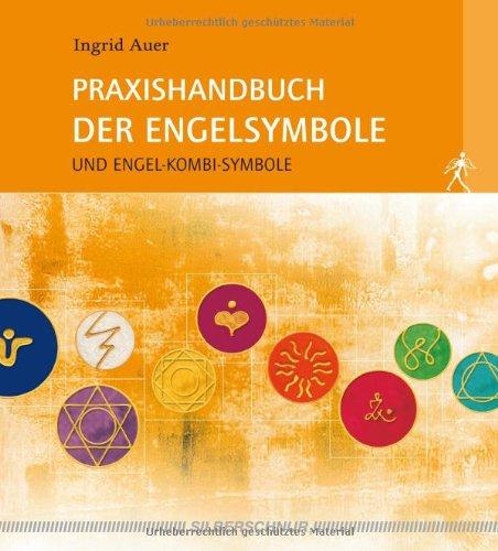 Praxishandbuch der Engelsymbole. Und Engel-Kombi-Symbole