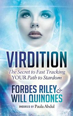 Virdition: Celebrity Success Secrets to Fast Track YOUR Path to Stardom