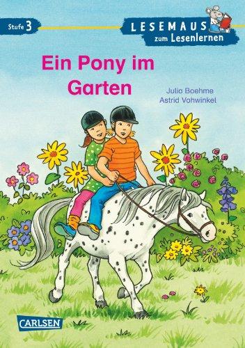 LESEMAUS zum Lesenlernen Stufe 3: Ein Pony im Garten: überarbeitete Neuausgabe