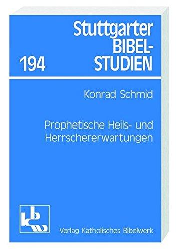 Prophetische Heils- und Herrschererwartungen (Stuttgarter Bibelstudien (SBS))