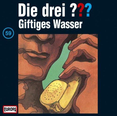 Die drei Fragezeichen - Folge 59: Giftiges Wasser