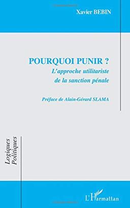 Pourquoi punir ? : l'approche utilitariste de la sanction pénale