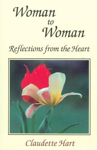 Woman to Woman: Reflections from the Heart