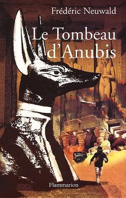 Les feux d'Héphaïstos. Vol. 2. Le tombeau d'Anubis