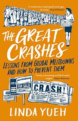 The Great Crashes: Lessons from Global Meltdowns and How to Prevent Them