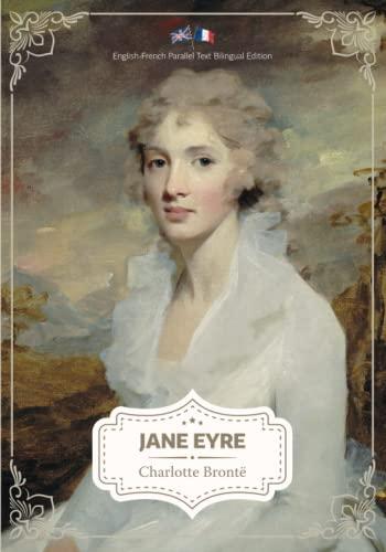 Jane Eyre (Illustrated English-French Bilingual Edition / Anglais-Français Édition Bilingue Illustré)