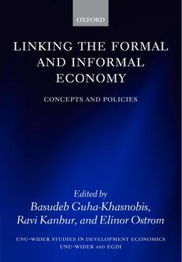 Linking the Formal and Informal Economy: Concepts and Policies (Unu-Wider Studies in Development Economics Unu-Wider and EGDI)