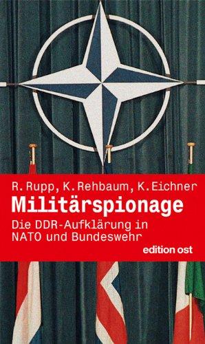 Militärspionage: Die DDR-Aufklärung in NATO und Bundeswehr