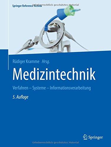 Medizintechnik: Verfahren - Systeme - Informationsverarbeitung (Springer Reference Technik)