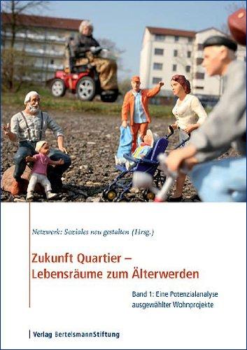 Zukunft Quartier - Lebensräume zum Älterwerden: Zukunft Quartier 1: Bd 1