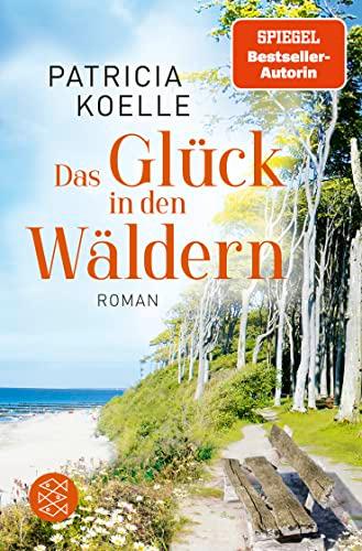 Das Glück in den Wäldern: Ein Sehnsuchtswald-Roman | Ein Buch wie Wellness für die Seele (Sehnsuchtswald-Reihe, Band 2)