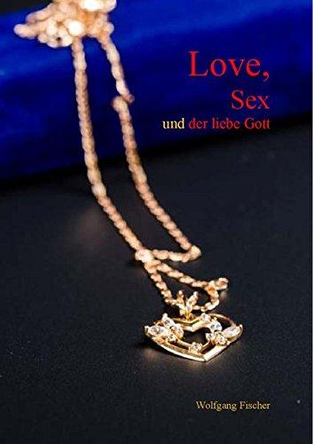 Love, Sex und der liebe Gott