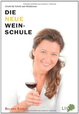 Die neue Weinschule: Schritt für Schritt zum Weinkenner