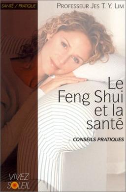 Le Feng-Shui et la santé. Conseils pratiques