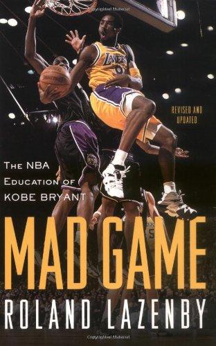 Mad Game: The NBA Education of Kobe Bryant