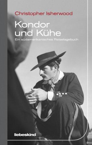 Kondor und Kühe: Ein südamerikanisches Reisetagebuch