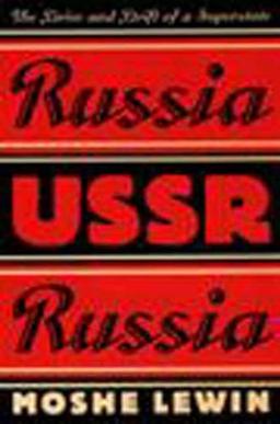 Russia/USSR/Russia: The Drive and Drift of a Superstate