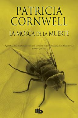 La mosca de la muerte (Doctora Kay Scarpetta)