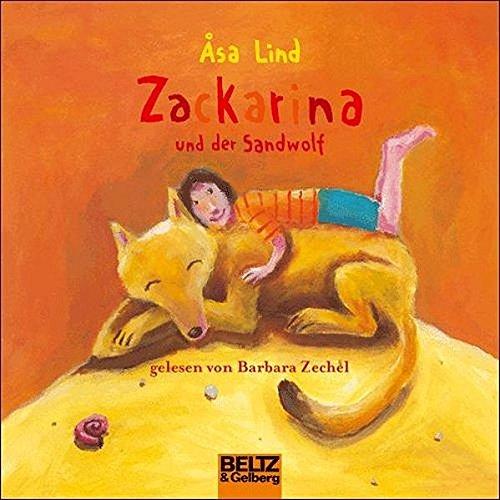 Zackarina und der Sandwolf: Gelesen von Barbara Zechel. 1 CD, Laufzeit 82  Minuten (Beltz & Gelberg - Hörbuch)