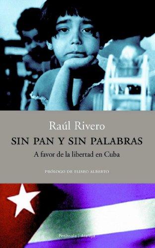 Sin pan y sin palabras : a favor de la libertad en Cuba (ATALAYA)