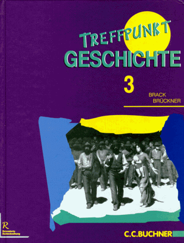 Treffpunkt Geschichte, Bd.3 : Vom Zeitalter der Nationalstaaten bis zum Zweiten Weltkrieg