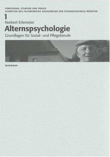 Alternspsychologie: Grundlagen für Sozial- und Pflegeberufe