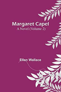 Margaret Capel: A Novel (Volume 2)