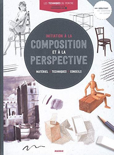 Initiation à la composition et à la perspective : matériel, techniques, conseils