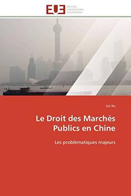 Le Droit des Marchés Publics en Chine : Les problèmatiques majeurs