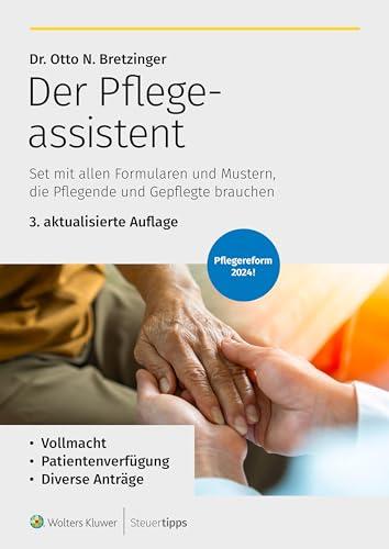 Der Pflegeassistent: Set mit allen Formularen und Mustern, die Pflegende und Gepflegte brauchen – u.a. Vollmacht, Patientenverfügung, Diverse Anträge ... Formulare und Muster zu verschiedenen Themen)