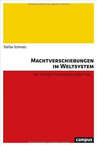 Machtverschiebungen im Weltsystem: Der Aufstieg Chinas und die große Krise