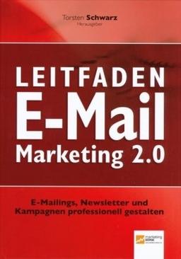 Leitfaden E-Mail Marketing 2.0: Mit Online-Marketing Reichweite erhöhen und Kosten senken