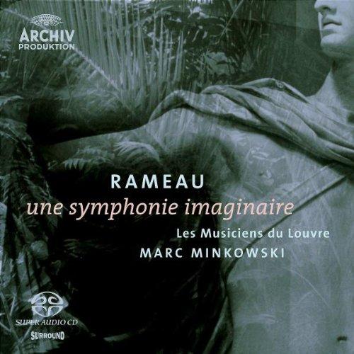 Rameau - Une symphonie imaginaire / Les Musiciens du Louvre, Minkowski