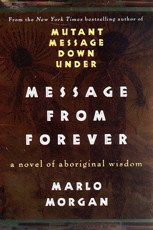 Message from Forever: A Novel of Aboriginal Wisdom