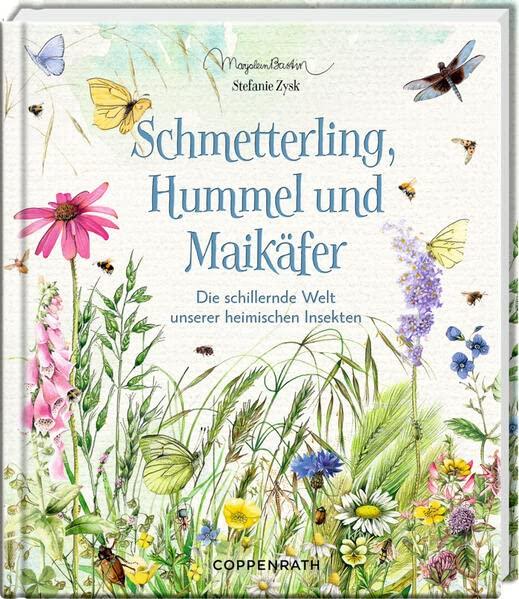 Schmetterling, Hummel und Maikäfer: Die schillernde Welt unserer heimischen Insekten (Inspirationen)