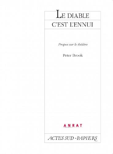 Le diable c'est l'ennui : rencontres avec Peter Brook