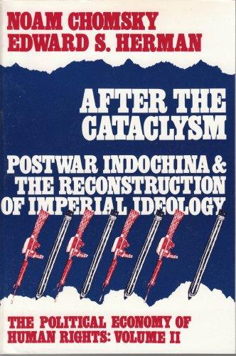 The Political Economy of Human Rights: After the Cataclysm - Post-war Indo-China and the Reconstruction of Imperial Ideology v. 2