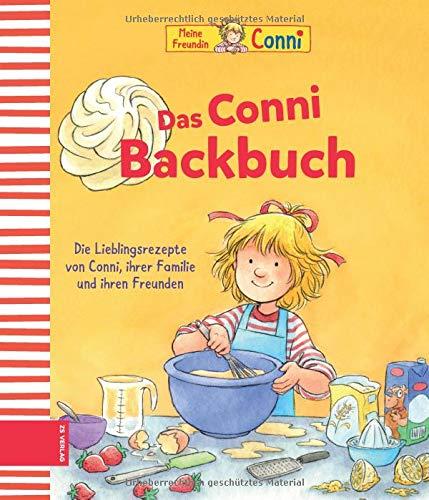 Das Conni Backbuch: Die Lieblingsrezepte von Conni, ihrer Familie und ihren Freunden