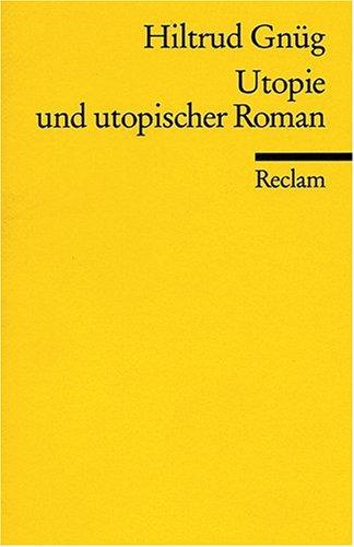 Utopie und utopischer Roman: (Literaturstudium)