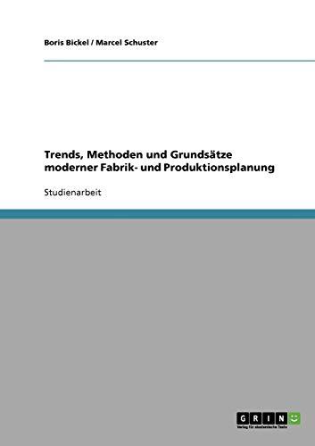 Trends, Methoden und Grundsätze moderner Fabrik- und Produktionsplanung