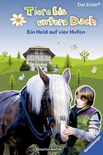 Tiere bis unters Dach 4: Ein Held auf vier Hufen