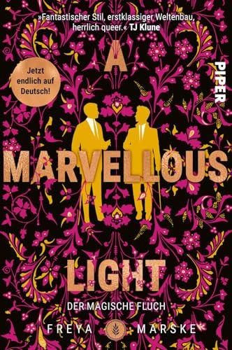 A Marvellous Light (The Last Binding, Bd. 1): Der magische Fluch | Historische Fantasy in London mit einer queeren Grumpy-meets-Sunshine-Lovestory