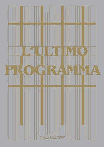 Timm Rautert. The Final Programme / L´Ultimo Programma