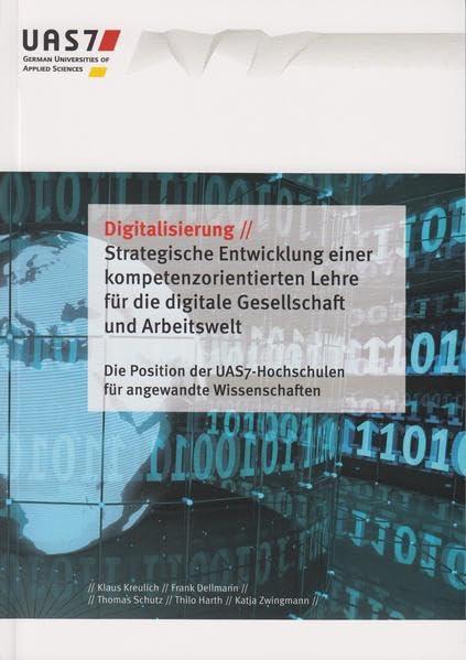 Digitalisierung: Strategische Entwicklung einer kompetenzorientierten Lehre für die digitale Gesellschaft und Arbeitswelt