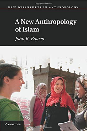 A New Anthropology of Islam (New Departures in Anthropology)