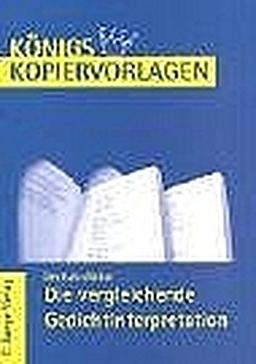 Königs Kopiervorlagen - Deutsch-Abitur: Die vergleichende Gedichtinterpretation