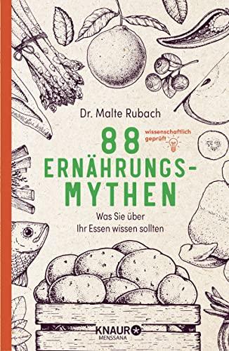 88 Ernährungs-Mythen: Was Sie über Ihr Essen wissen sollten